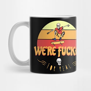 We're F*cked Mug